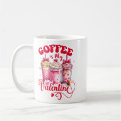 Design Coffee Is My Valentine Funny Lover Kaffeetasse (Links)