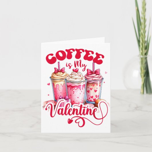 Design Coffee Is My Valentine Funny Lover Karte (Vorderseite)