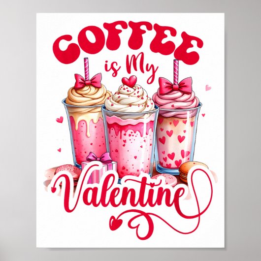 Design Coffee Is My Valentine Funny Lover Poster (Vorne)