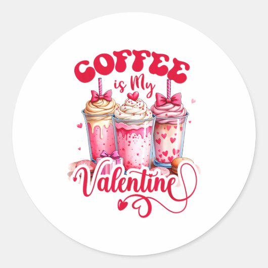 Design Coffee Is My Valentine Funny Lover Runder Aufkleber (Vorderseite)