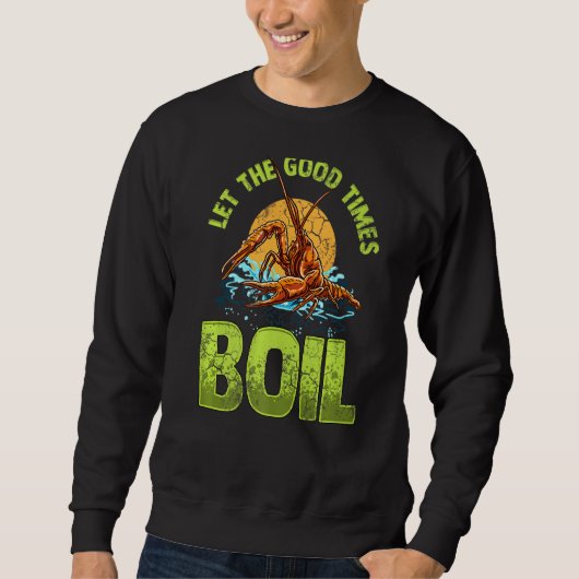 Design Crawfisth Graphic Lasse die Good Times Boil Sweatshirt (Vorderseite)