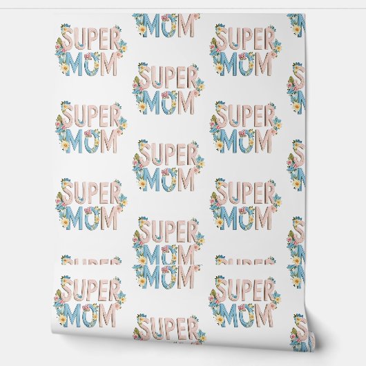 Design für Blumentexte der Super Mama Tapete (Abrollen)