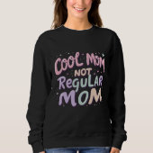 Design für coole Mama Spaß | Funny Mama Geschenke Sweatshirt (Vorderseite)