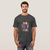 Design Ihrer Things Slogan Collection T-Shirt (Vorne ganz)
