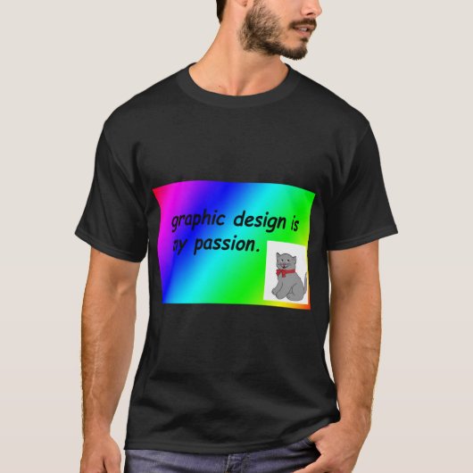 design is my passion rainbow comic sans gift T-Shirt (Vorderseite)