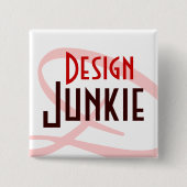 Design Junkie Button (Vorderseite)