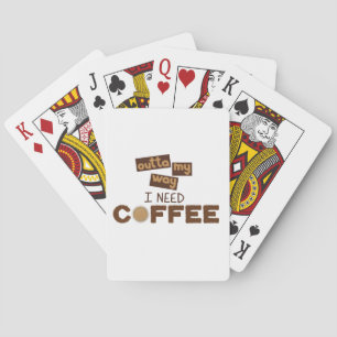 Design mit Text über meine Art, ich brauche Kaffee Spielkarten
