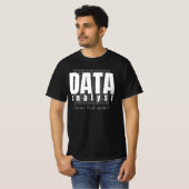 Design von Datenanalytikern - Ich habe eine Tabell T-Shirt (Vorne ganz)