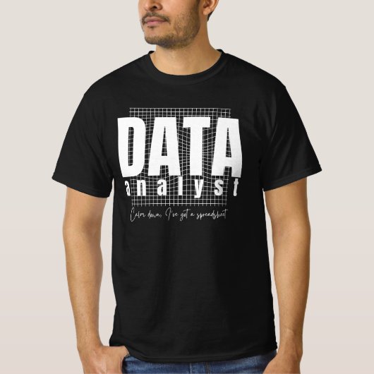 Design von Datenanalytikern - Ich habe eine Tabell T-Shirt (Vorderseite)