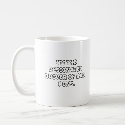 Designated Driver of Bad Puns Typography Kaffeetasse (Links)