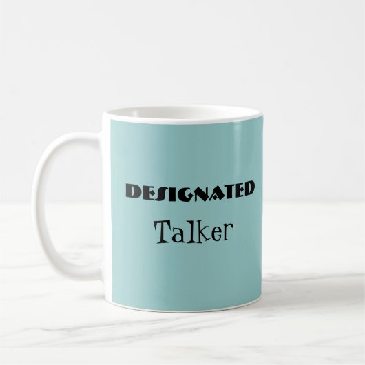 Designated Talker Funny Mug Kaffeetasse (Links)