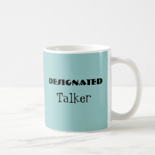 Designated Talker Funny Mug Kaffeetasse