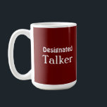 Designated Talker Funny Red Tasse<br><div class="desc">Ein lustiger Schlamm mit dem Text "Designated Talker". Vollständig anpassbar. Sie können den Schriftart,  die Farbe des Schriftartes und die Hintergrundfarbe ändern. Wenn Sie Hilfe bei Ihrer Personalisierung benötigen,  frag bitte.</div>