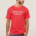 Designiertes Listener Funny Shirt<br><div class="desc">Das lustige Hemd für den LISTENER in deinem Leben. Zuhörer bestimmt. PERSONALISIERBAR</div>