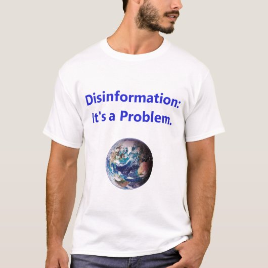 Desinformation - das ist ein Problem T-Shirt (Vorderseite)