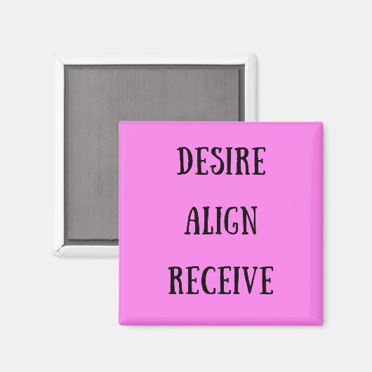 Desire Aligve Recieve Square Magnet (Vorderseite/Rückseite)
