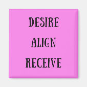 Desire Aligve Recieve Square Magnet (Vorne)