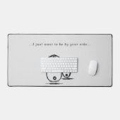 Desk Mat | Ich Wollte einfach, an deiner Seite zu  Schreibtischunterlage (Tastatur & Maus)
