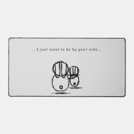 Desk Mat | Ich Wollte einfach, an deiner Seite zu Schreibtischunterlage