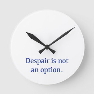 Despair is not an Option Runde Wanduhr