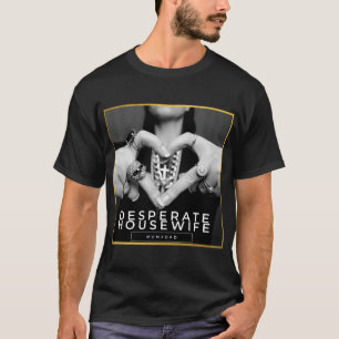 DESPERATE HOUSEWIFF / ALBUM COVER - MOMXDAD T-Shirt