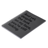 Despite The Look On My Face You're Still Talking Notizblock (Linke Seite)