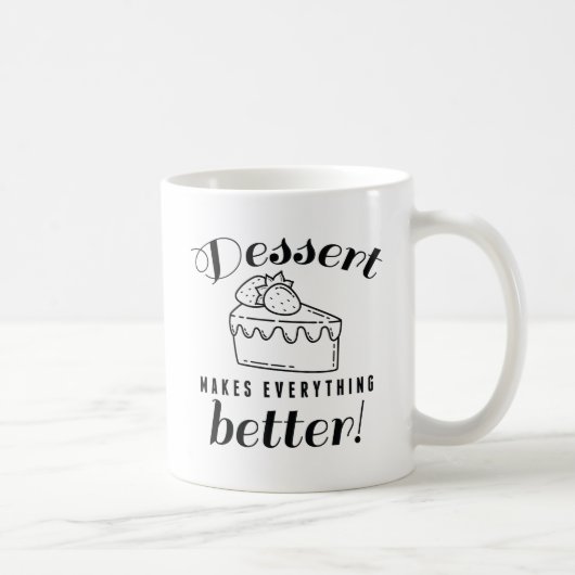 Dessert macht alles besser kaffeetasse (Rechts)