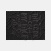 Deste The Look On My Face, Sarcastic Quotes Funny Fleecedecke (Vorderseite (Horizontal))