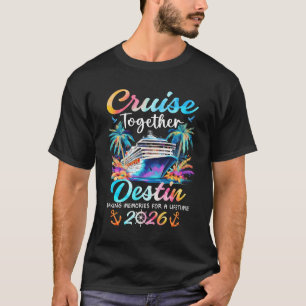 Destin Kreuzfahrt 2026 Familienurlaub Cruisin’ Zus T-Shirt