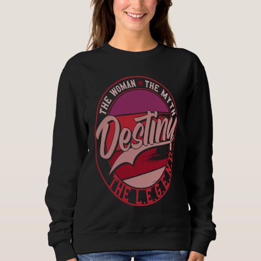 Destiny the Lady of Myth the Legend Sweatshirt (Vorderseite)