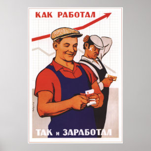 Desto besser arbeiteten Sie, desto mehr, erhalten Poster