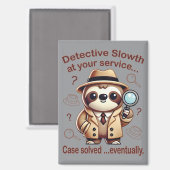 "Detection Sloth" Faultier Magnet (Vorderseite/Rückseite)