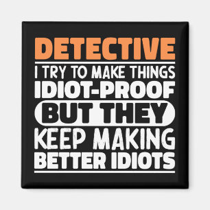 Detective ich versuche Dinge zu machen Lustige Spr Magnet