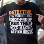 Detective ich versuche Dinge zu machen Lustige Spr T-Shirt