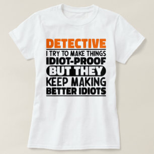 Detective ich versuche Dinge zu machen Lustige Spr T-Shirt