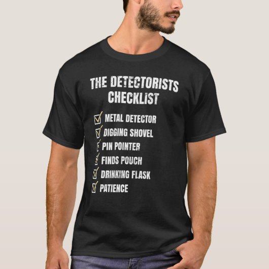 Detectorist Checklist Dirt Fishing Metal Detecting T-Shirt (Vorderseite)