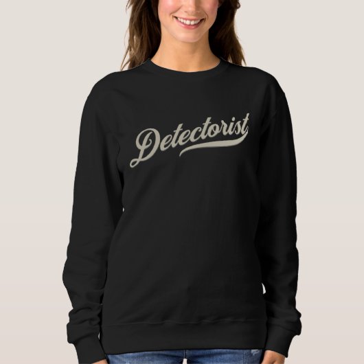 Detectorist  Metal Detecting Hobby   Sweatshirt (Vorderseite)