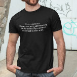 Determinismus Definition Keine Frei bestimmt T-Shirt<br><div class="desc">Die Definition des Determinismus ist,  dass jedes Ereignis letztlich durch Ursachen außerhalb des Willens bestimmt wird. Es ist der deterministische Glaube,  dass freier Wille eine Illusion ist,  weil alles vorherbestimmt ist. Es ist die Doktrin,  dass jede Ursache selbst der Effekt einer vorherigen Ursache ist.</div>