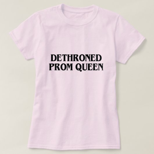 DETHRONETER PROM QUEEN T-Shirt (Design vorne)