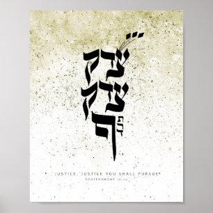 Deuternomy 16,20,Justice, Justice you will Poster