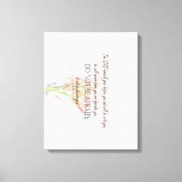 Deuteronomy 31 Do Not Be Afraid, Lily Flower Leinwanddruck