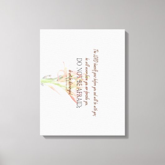 Deuteronomy 31 Do Not Be Afraid, Lily Flower Leinwanddruck (Vorderseite)