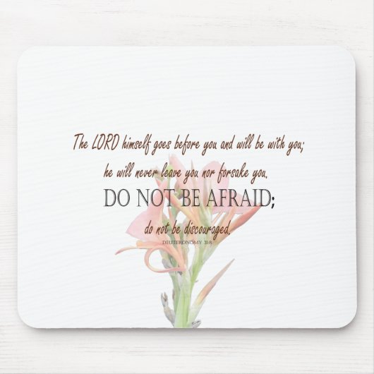 Deuteronomy 31 Do Not Be Afraid, Lily Flower Mousepad (Vorne)