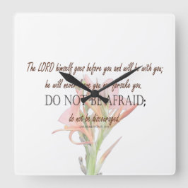 Deuteronomy 31 Do Not Be Afraid, Lily Flower Quadratische Wanduhr