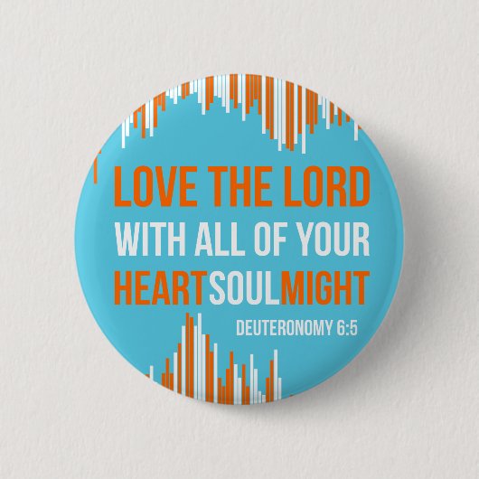 Deuteronomy 6:5 - Herz-Soul könnte Button (Vorderseite)