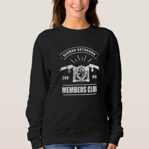 Deutsche Autobahn 200 Mph Member Club Highway Spee Sweatshirt