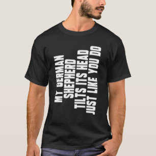 Deutsche Schäferhund Hund Tilt Head Idee Männer Fr T-Shirt