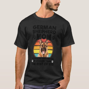 Deutsche Schäferhund Mama mein deutscher Schäferhu T-Shirt