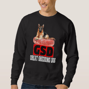 Deutsche Schäferhunde Besitzer Gsd Great Shedding Sweatshirt