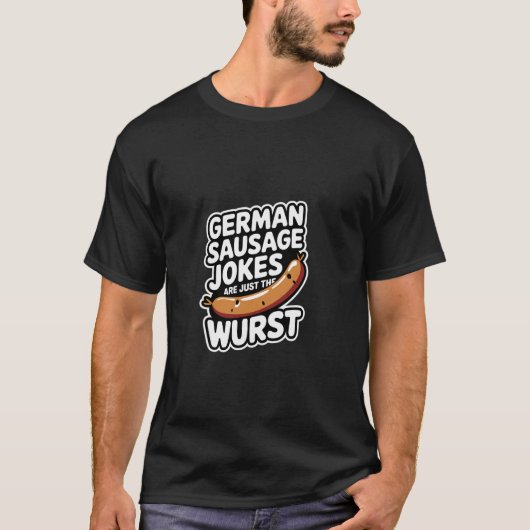 Deutsche Wurstwitze sind einfach die schlechteste T-Shirt (Vorderseite)